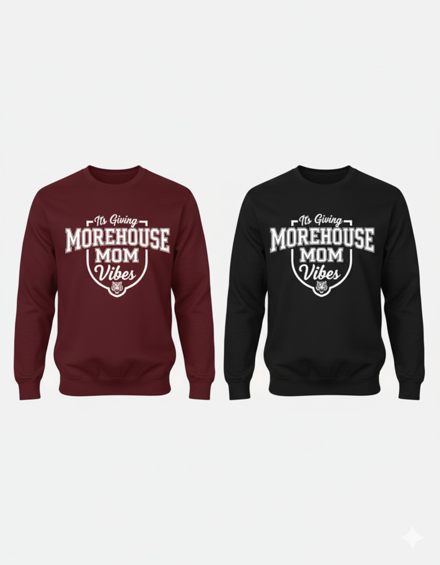 "Morehouse Mom Vibes" Sweatshirt