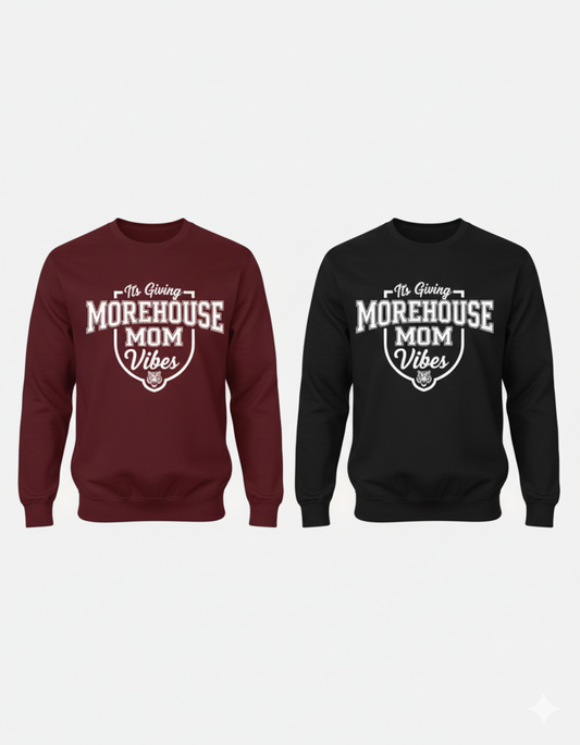 "Morehouse Mom Vibes" Sweatshirt