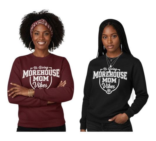 "Morehouse Mom Vibes" Sweatshirt
